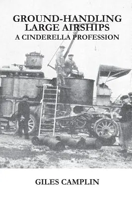 Manevrarea la sol a dirijabilelor mari: O profesie de Cenușăreasă - Ground-Handling Large Airships: A Cinderella Profession