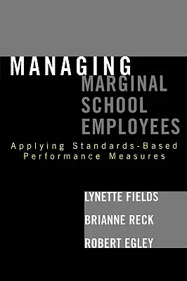 Gestionarea angajaților școlari marginali: Aplicarea măsurilor de performanță bazate pe standarde - Managing Marginal School Employees: Applying Standards-Based Performance Measures