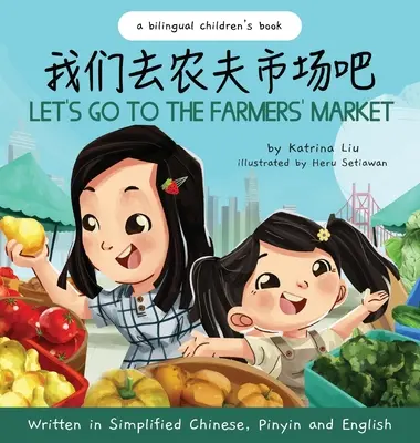 Let's Go to the Farmers' Market - Scris în chineză simplificată, pinyin și engleză - Let's Go to the Farmers' Market - Written in Simplified Chinese, Pinyin, and English