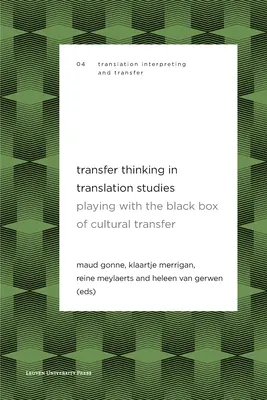Transfer Thinking in Translation Studies: Jocul cu cutia neagră a transferului cultural - Transfer Thinking in Translation Studies: Playing with the Black Box of Cultural Transfer