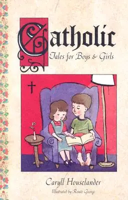 Povești catolice pentru băieți și fete - Catholic Tales for Boys and Girls