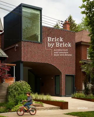 Cărămidă cu cărămidă: Arhitectură și interioare construite cu cărămizi - Brick by Brick: Architecture and Interiors Built with Bricks