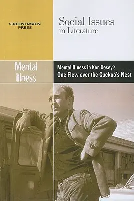 Bolile mintale în One Flew Over the Cuckoo's Nest a lui Ken Kesey - Mental Illness in Ken Kesey's One Flew Over the Cuckoo's Nest