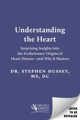 Înțelegerea inimii: Perspective surprinzătoare asupra originilor evolutive ale bolilor de inimă - și de ce contează - Understanding the Heart: Surprising Insights Into the Evolutionary Origins of Heart Disease--And Why It Matters