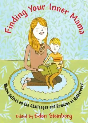 Finding Your Inner Mama: Women Reflect on the Challenges and Rewards of Motherhood