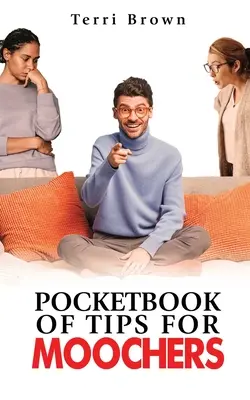 Carte de buzunar cu sfaturi pentru cârcotași - Pocketbook of Tips for Moochers