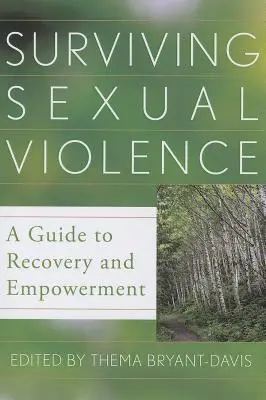 Supraviețuirea violenței sexuale: Un ghid pentru recuperare și emancipare - Surviving Sexual Violence: A Guide to Recovery and Empowerment