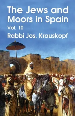 Evreii și maurii în Spania, vol. 10 (Reprint clasic) Paperback - The Jews and Moors in Spain, Vol. 10 (Classic Reprint) Paperback