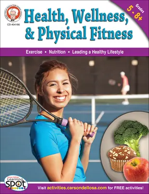 Sănătate, wellness și condiție fizică, clasele 5 - 12 - Health, Wellness, and Physical Fitness, Grades 5 - 12