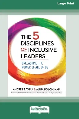 Cele 5 discipline ale liderilor incluzivi: Dezlănțuirea puterii fiecăruia dintre noi [Standard Large Print 16 Pt Edition] - The 5 Disciplines of Inclusive Leaders: Unleashing the Power of All of Us [Standard Large Print 16 Pt Edition]