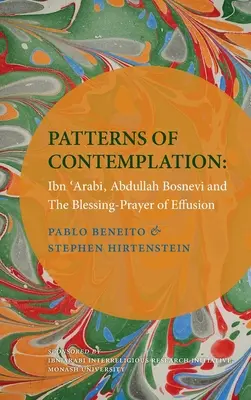 Modele de contemplație: Ibn 'Arabi, Abdullah Bosnevi și rugăciunea de binecuvântare a efuziei - Patterns of Contemplation: Ibn 'Arabi, Abdullah Bosnevi and the Blessing-Prayer of Effusion