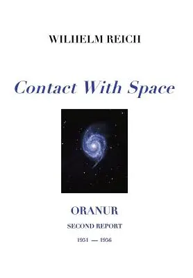 Contact cu spațiul: Oranur; Al doilea raport 1951 - 1956 - Contact With Space: Oranur; Second Report 1951 - 1956