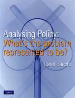 Analiza politicii - Care este problema reprezentată a fi? - Analysing Policy - What's the problem represented to be?
