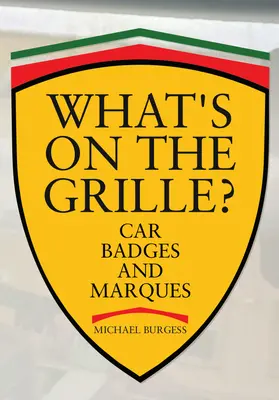 Ce este pe grilă?: Insigne și mărci auto - What's on the Grille?: Car Badges and Marques