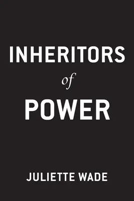 Moștenitorii puterii - Inheritors of Power