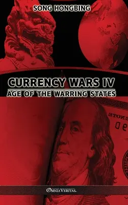 Războiul monedelor IV: Epoca statelor războinice - Currency Wars IV: Age of the Warring States