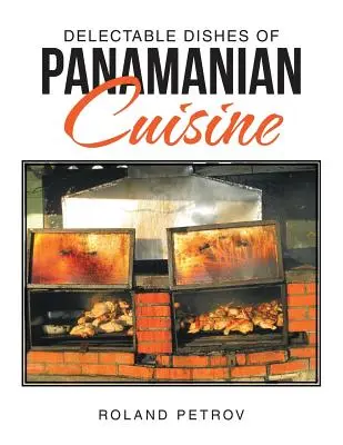 Mâncăruri delicioase din bucătăria panameză - Delectable Dishes of Panamanian Cuisine