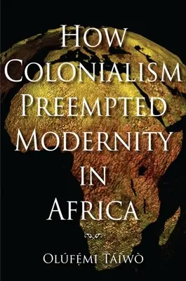 Cum a prevenit colonialismul modernitatea în Africa - How Colonialism Preempted Modernity in Africa