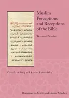 Percepții și receptări musulmane ale Bibliei: Texte și studii - Muslim Perceptions and Receptions of the Bible: Texts and Studies
