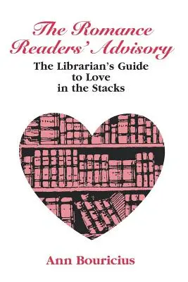 Romance Reader's Advisory: Ghidul bibliotecarului pentru dragostea din bibliotecă (The Librarian's Guide to Love in the Stacks) - Romance Reader's Advisory: The Librarian's Guide to Love in the Stacks