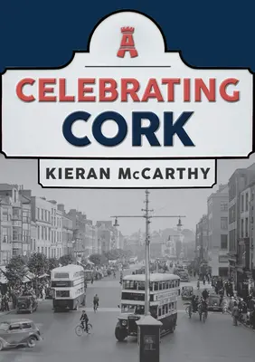 Celebrarea orașului Cork - Celebrating Cork