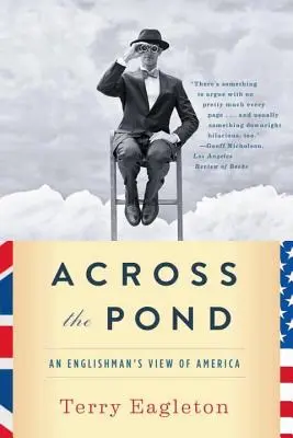 Across the Pond: Viziunea unui englez asupra Americii (An Englishman's View of America) - Across the Pond: An Englishman's View of America