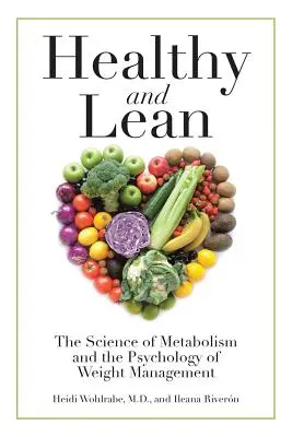 Sănătos și slab: Știința metabolismului și psihologia gestionării greutății - Healthy and Lean: The Science of Metabolism and the Psychology of Weight Management