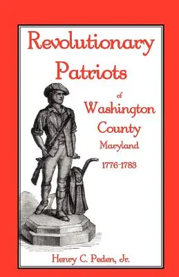 Patrioți revoluționari din comitatul Washington, Maryland, 1776-1783 - Revolutionary Patriots of Washington County, Maryland, 1776-1783