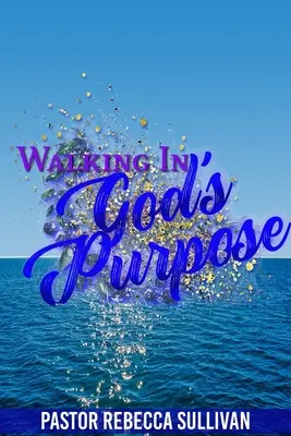 Pășind în scopul lui Dumnezeu - Walking in God's Purpose