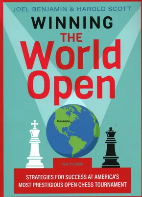 Winning the World Open: Strategii pentru succesul la cel mai prestigios turneu deschis de șah din America - Winning the World Open: Strategies for Success at America's Most Prestigious Open Chess Tournament