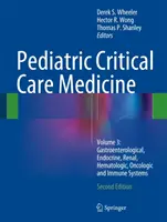 Pediatric Critical Care Medicine: Volumul 3: Sisteme gastroenterologice, endocrine, renale, hematologice, oncologice și imune - Pediatric Critical Care Medicine: Volume 3: Gastroenterological, Endocrine, Renal, Hematologic, Oncologic and Immune Systems