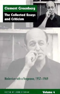 The Collected Essays and Criticism, Volume 4: Modernism with a Vengeance, 1957-1969