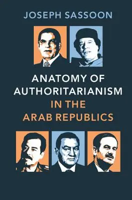 Anatomia autoritarismului în republicile arabe - Anatomy of Authoritarianism in the Arab Republics
