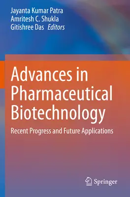 Avansuri în biotehnologia farmaceutică: Progrese recente și aplicații viitoare - Advances in Pharmaceutical Biotechnology: Recent Progress and Future Applications