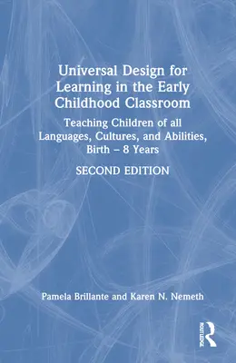 Proiectarea universală pentru învățare în clasa pentru copii mici: Predarea copiilor de toate limbile, culturile și abilitățile, de la naștere până la 8 ani - Universal Design for Learning in the Early Childhood Classroom: Teaching Children of All Languages, Cultures, and Abilities, Birth - 8 Years