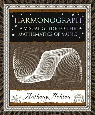 Harmonograph: Un ghid vizual al matematicii muzicii - Harmonograph: A Visual Guide to the Mathematics of Music