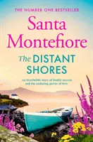 Țărmuri îndepărtate - Secrete de familie și iubire de durată - noul roman irezistibil al autoarei bestsellerului numărul unu - Distant Shores - Family secrets and enduring love - the irresistible new novel from the Number One bestselling author