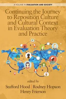 Continuarea călătoriei pentru repoziționarea culturii și a contextului cultural în teoria și practica evaluării - Continuing the Journey to Reposition Culture and Cultural Context in Evaluation Theory and Practice