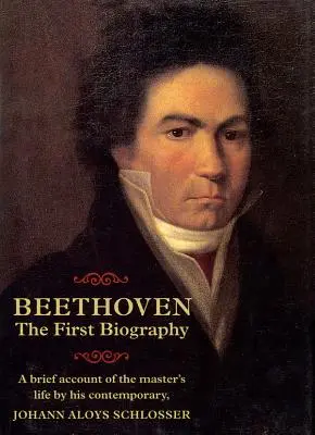 Beethoven: Prima biografie - Beethoven: The First Biography