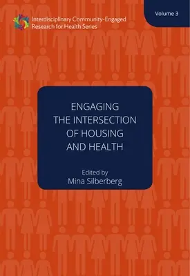 Implicarea în intersecția dintre locuință și sănătate: Volumul trei Volumul 3 - Engaging the Intersection of Housing and Health: Volume Threevolume 3