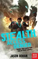 S.T.E.A.L.T.H.: Acces refuzat - Cartea 1 - S.T.E.A.L.T.H.: Access Denied - Book 1