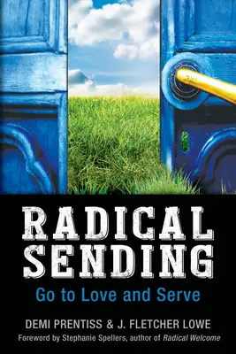 Radical Sending: Du-te să iubești și să servești - Radical Sending: Go to Love and Serve