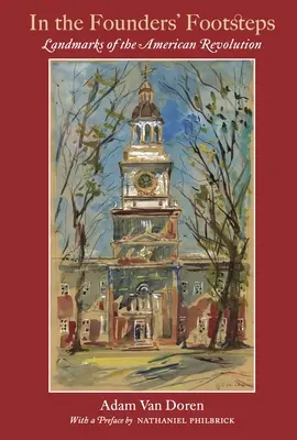 Pe urmele fondatorilor: Repere ale revoluției americane - In the Founders' Footsteps: Landmarks of the American Revolution