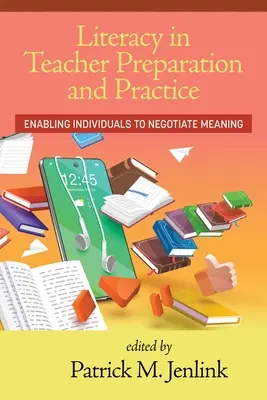 Alfabetizarea în pregătirea și practica profesorilor: Permiterea indivizilor să negocieze sensul - Literacy in Teacher Preparation and Practice: Enabling Individuals to Negotiate Meaning