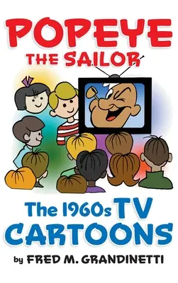 Popeye Marinarul (hardback): Desenele animate TV din anii 1960 - Popeye the Sailor (hardback): The 1960s TV Cartoons