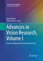 Avansuri în cercetarea vederii, volumul I: Cercetarea genetică oculară în Asia și Pacific - Advances in Vision Research, Volume I: Genetic Eye Research in Asia and the Pacific