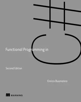 Programare funcțională în C#, ediția a doua - Functional Programming in C#, Second Edition