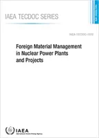 Gestionarea materialelor străine în centralele și proiectele nucleare - Foreign Material Management in Nuclear Power Plants and Projects