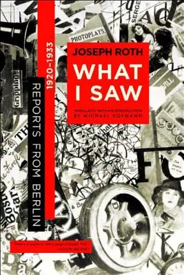 Ce am văzut: Reportaje din Berlin 1920-1933 - What I Saw: Reports from Berlin 1920-1933