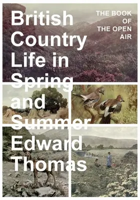 British Country Life in Spring and Summer: Cartea aerului liber - British Country Life in Spring and Summer: The Book of the Open Air